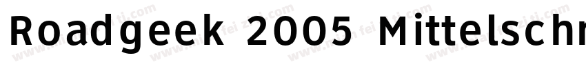 Roadgeek 2005 Mittelschrift Regular字体转换